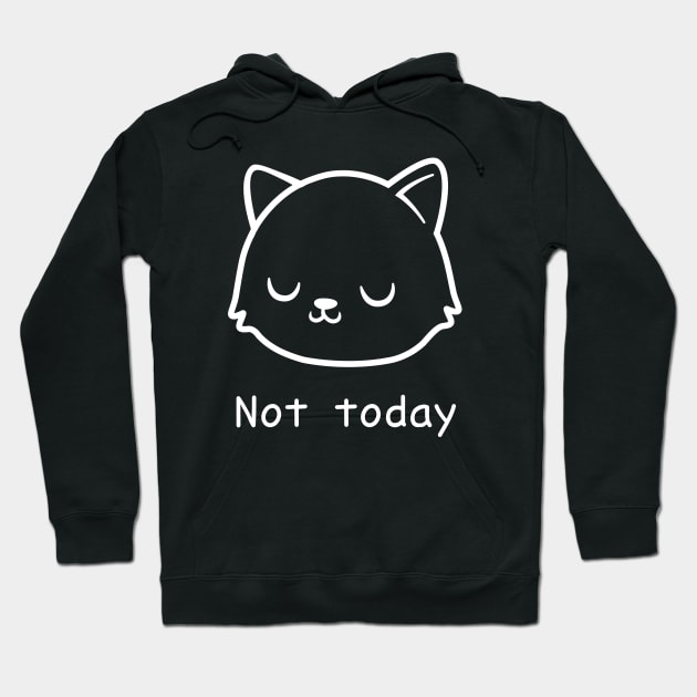 Not Today Hoodie by family.d